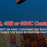 20ft, 40ft or 40HC: Choosing the Right Used Container for Your Business in Pakistan